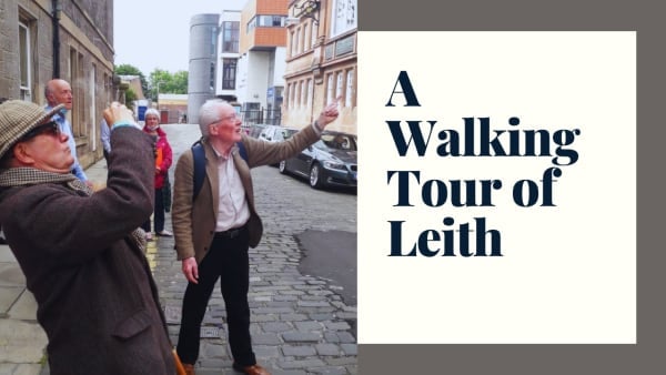 A Walking Tour of Leith Led by Eric Wishart